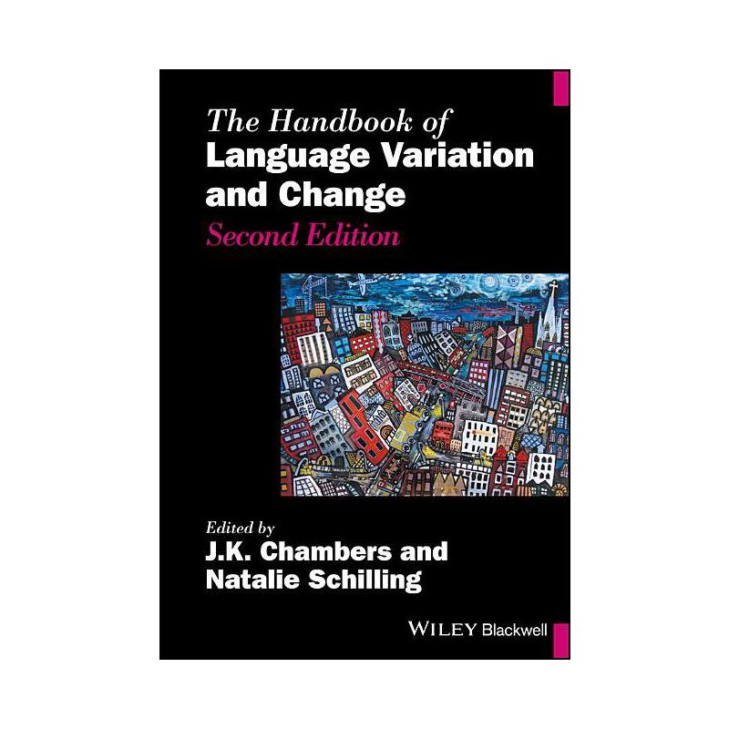 The Handbook of Language Variation and Change - (Blackwell Handbooks in Linguistics) 2nd Edition by  J K Chambers (Paperback), 1 of 2