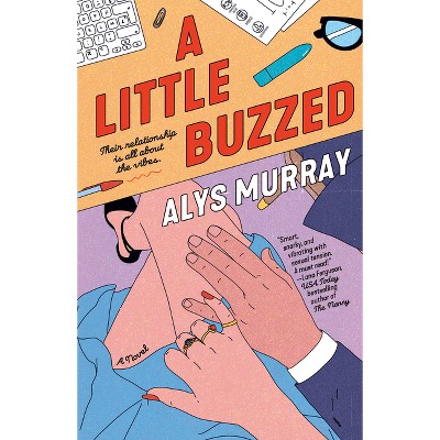 A Little Buzzed - by  Alys Murray (Paperback)