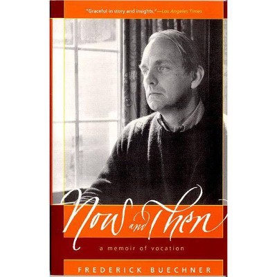 Now and Then - by  Frederick Buechner (Paperback)