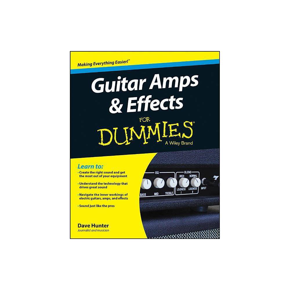 Guitar Amps & Effects FD - (For Dummies) by Dave Hunter (Paperback)