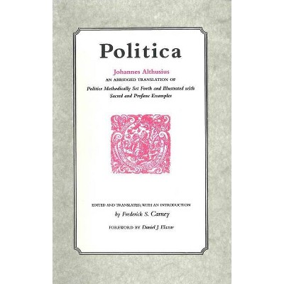 Politica - Abridged by  Johannes Althusius (Hardcover)