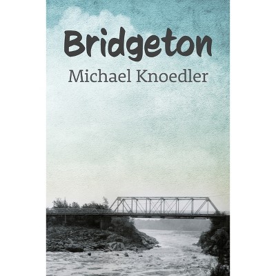 Bridgeton - by  Michael Knoedler (Paperback)