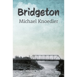 Bridgeton - by  Michael Knoedler (Paperback) - 1 of 1