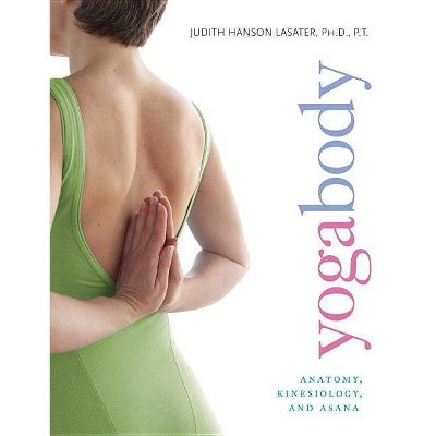 Yogabody - by  Judith Hanson Lasater (Paperback)