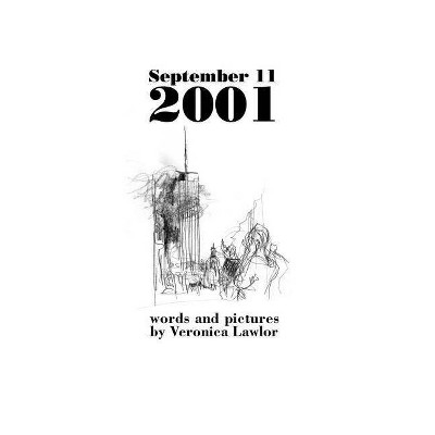 September 11, 2001 - by  Veronica Lawlor (Paperback)