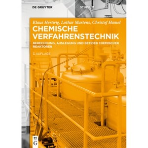 Chemische Verfahrenstechnik - (De Gruyter Studium) 3rd Edition by  Klaus Hertwig & Lothar Martens & Christof Hamel (Paperback) - 1 of 1