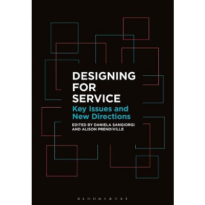 Designing for Service - by  Daniela Sangiorgi & Alison Prendiville (Paperback)