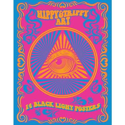 Hippy & Trippy Art - (black Light Poster Book) By Editors Of Epic Ink ...