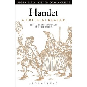 Hamlet: A Critical Reader - (Arden Early Modern Drama Guides) by  Ann Thompson & Neil Taylor & Andrew Hiscock & Lisa Hopkins (Hardcover) - 1 of 1