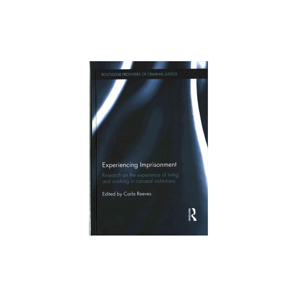 ISBN 9781138790469 product image for Experiencing Imprisonment ( Routledge Frontiers of Criminal Justice) (Hardcover) | upcitemdb.com