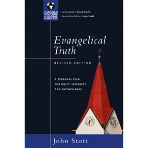 Evangelical Truth - by  John Stott (Paperback) - 1 of 1