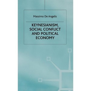 Keynesianism, Social Conflict and Political Economy - by  Kenneth A Loparo (Hardcover) - 1 of 1