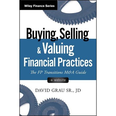 Buying, Selling, and Valuing Financial Practices - (Wiley Finance) by  David Grau (Hardcover)