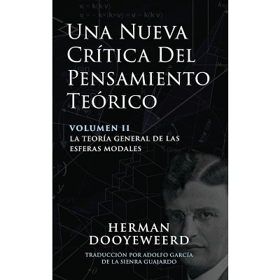 Una Nueva Crítica del Pensamiento Teórico - by  Herman Dooyeweerd (Hardcover)