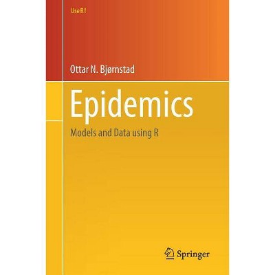 Epidemics - (Use R!) by  Ottar N Bjørnstad (Paperback)