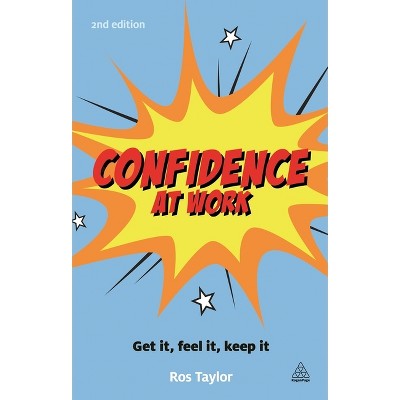 Confidence at Work - 2nd Edition by  Ros Taylor (Paperback)