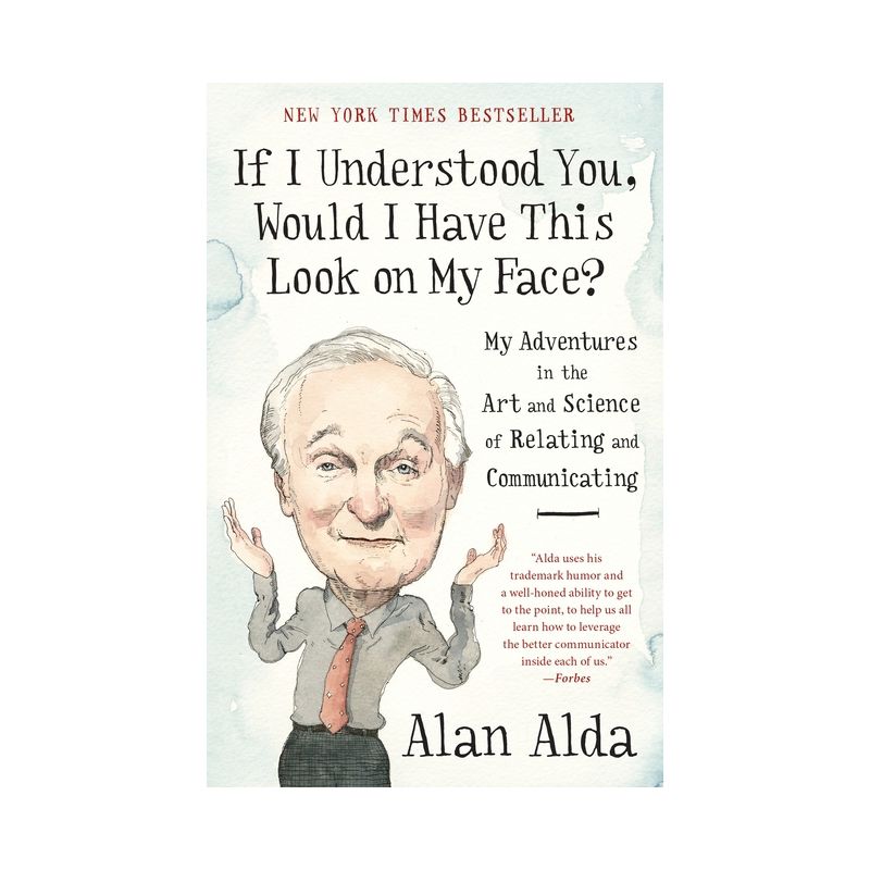 If I Understood You, Would I Have This Look on My Face? - by  Alan Alda (Paperback), 1 of 2