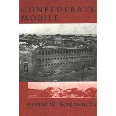 Confederate Mobile - by  Arthur W Bergeron (Paperback)