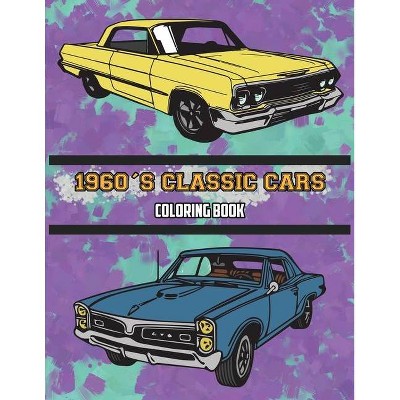 1960's Classic Cars Coloring Book - by  Osam Colors (Paperback)