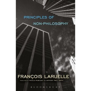 Principles of Non-Philosophy - by  Francois Laruelle (Paperback) - 1 of 1