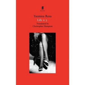 Life X 3 - (Faber Plays) by  Yasmina Reza (Paperback) - 1 of 1