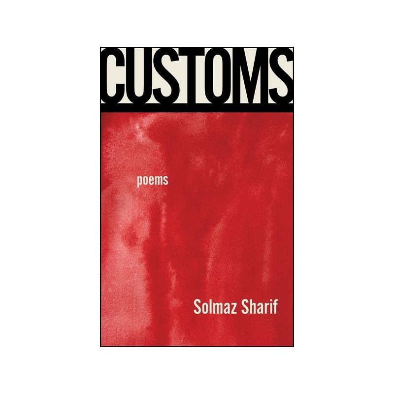 Customs - by  Solmaz Sharif (Paperback), 1 of 2