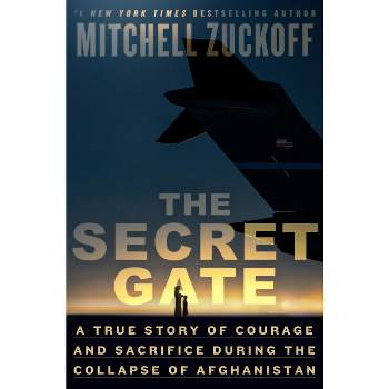 The Secret Gate - by  Mitchell Zuckoff (Hardcover)
