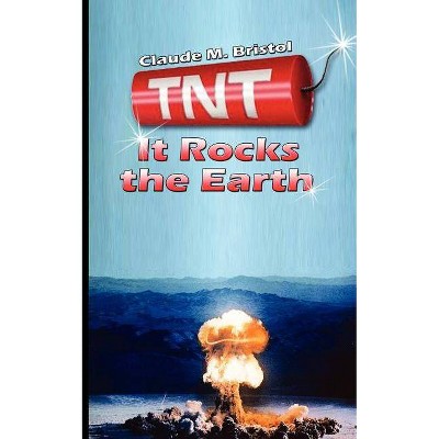 TNT - by  Claude M Bristol (Paperback)