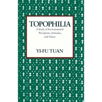 Topophilia - by  Yi-Fu Tuan (Paperback)