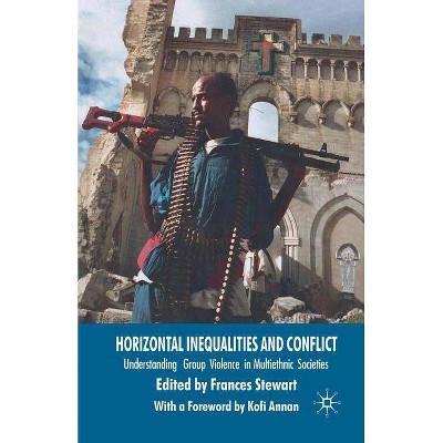 Horizontal Inequalities and Conflict - (Conflict, Inequality and Ethnicity) by  F Stewart (Paperback)