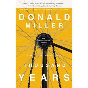 A Million Miles in a Thousand Years - by  Donald Miller (Paperback) - 1 of 1