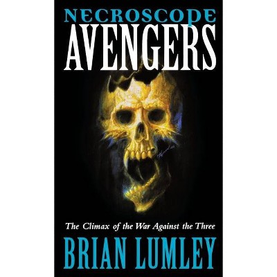 Necroscope: Avengers - (Necroscope: E-Branch Trilogy) by  Brian Lumley (Paperback)