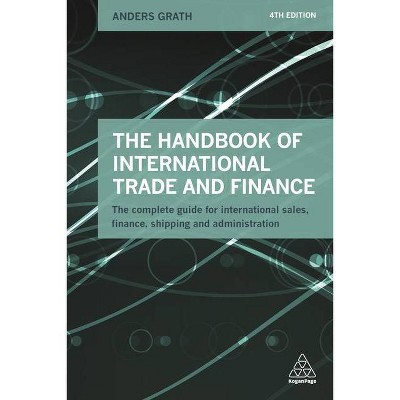 The Handbook of International Trade and Finance - 4th Edition by  Anders Grath (Paperback)