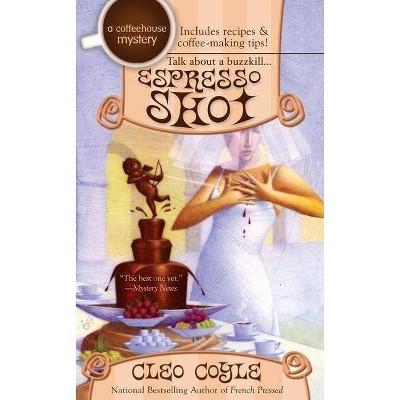 Espresso Shot - (Berkley Prime Crime Mysteries) by  Cleo Coyle (Paperback)