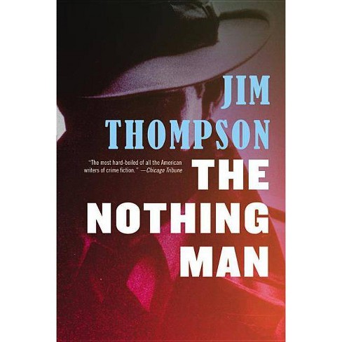 The Nothing Man - (Mulholland Classic) by  Jim Thompson (Paperback) - image 1 of 1