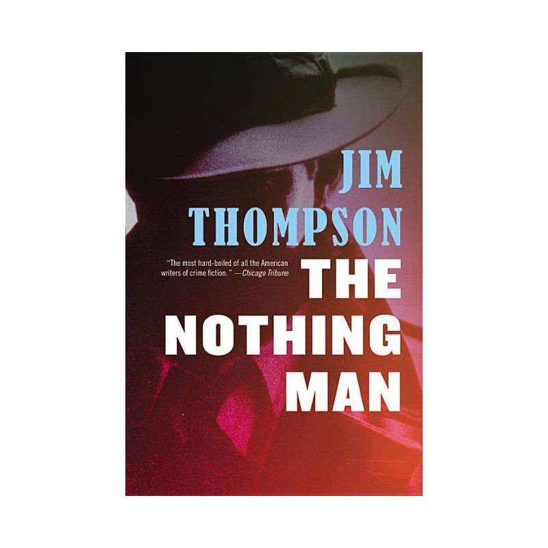 The Nothing Man - (Mulholland Classic) by  Jim Thompson (Paperback), 1 of 2