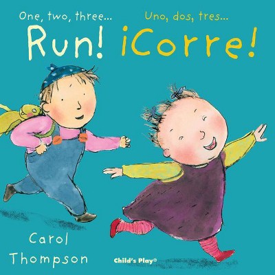 Run!/¡Corre! - (Little Movers (Bilingual)) by  Carol Thompson (Board Book)