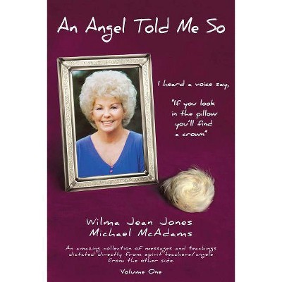 An Angel Told Me So - by  Wilma Jean Jones & Michael McAdams (Paperback)