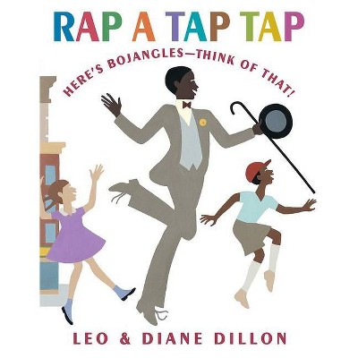 Rap a Tap Tap: Here's Bojangles - Think of That! - by  Leo Dillon & Diane Dillon (Hardcover)