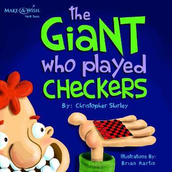 The Giant Who Played Checkers - by  Christopher D Shirley (Paperback)