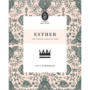 Esther - (Flourish Bible Study) by  Lydia Brownback (Paperback) - 1 of 1