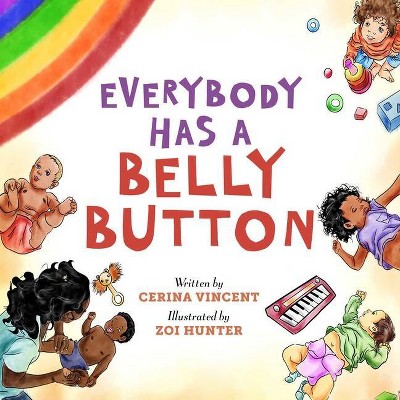 Everybody Has a Belly Button - by Cerina Vincent (Board Book)