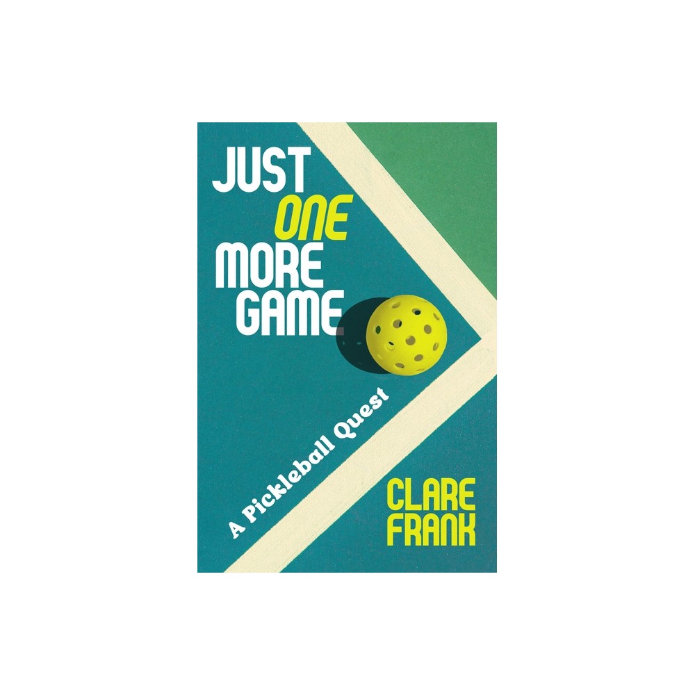 Just One More Game - by Clare Frank (Paperback)