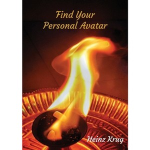 Find Your Personal Avatar - by  Heinz Krug (Paperback) - 1 of 1
