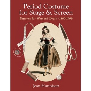 Period Costume for Stage & Screen - by  Jean Hunnisett (Paperback) - 1 of 1
