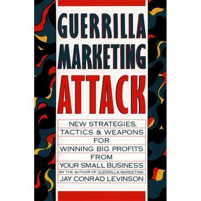 Guerrilla Marketing Attack - by  Jay Conrad Levinson (Paperback)