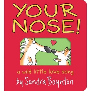 Your Nose! - (Boynton on Board) by  Sandra Boynton (Board Book) - 1 of 1