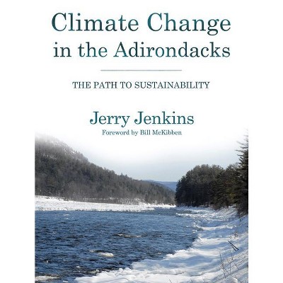 Climate Change in the Adirondacks - by  Jerry Jenkins (Paperback)