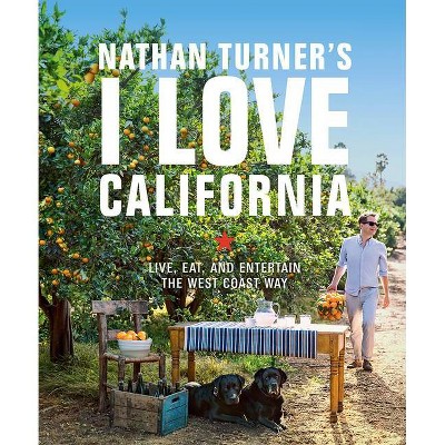 Nathan Turner's I Love California - (Hardcover)