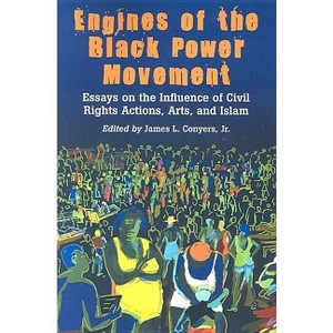 Engines of the Black Power Movement - by  James L Conyers (Paperback) - 1 of 1
